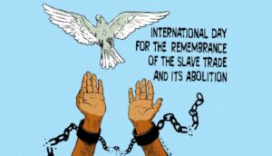 Commemorating the International Day for the Remembrance of the Slave Trade and its Abolition